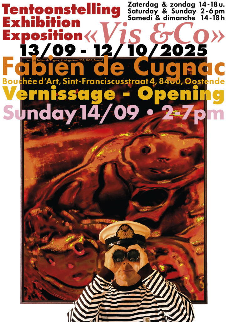 Exposition - Tentoonstelling - Exhibition 13/09-12/10/2025 Vis &Co Bouchée d'Art, Sint-franciscusstraat 4, 8400 Oostende, Belgium