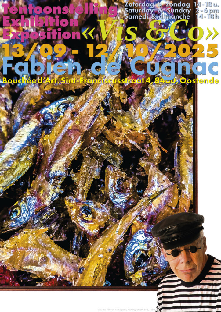 Exposition - Tentoonstelling - Exhibition
13/09-12/10/2025
Vis &Co
Bouchée d'Art, Sint-franciscusstraat 4, 8400 Oostende, Belgium
